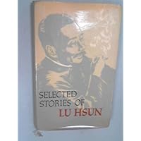 Selected stories of Lu Hsun Selected stories of Lu Hsun Hardcover Paperback