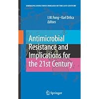 Antimicrobial Resistance and Implications for the 21st Century (Emerging Infectious Diseases of the 21st Century) Antimicrobial Resistance and Implications for the 21st Century (Emerging Infectious Diseases of the 21st Century) Kindle Hardcover Paperback