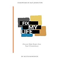 Fix My Life: Discover Hope Deeper Than Your Cirucmstances