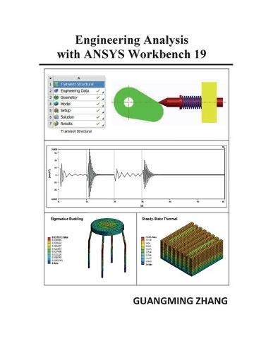 Engineering Analysis with ANSYS Workbench 19