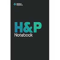 H&P Notebook: Medical History and Physical Notebook, 100 Medical templates and Free Bonus