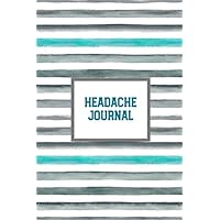 Headache Journal: Migraine Log, Pain Triggers, Record Symptoms Severity, Track Headaches, Book Chronic Headache Diary