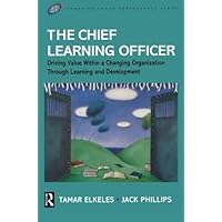 The Chief Learning Officer (Improving Human Performance) The Chief Learning Officer (Improving Human Performance) Paperback