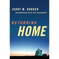 Returning Home: Reconnecting with Our Childhoods Returning Home: Reconnecting with Our Childhoods Kindle Hardcover Paperback