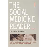 The Social Medicine Reader, Second Edition, Vol. One: Patients, Doctors, and Illness The Social Medicine Reader, Second Edition, Vol. One: Patients, Doctors, and Illness Paperback Hardcover