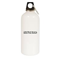 I Had Brain Surgery What's Your Excuse? - 20oz Stainless Steel Water Bottle with Carabiner, White