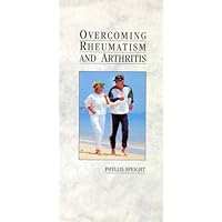Overcoming Rheumatism and Arthritis Overcoming Rheumatism and Arthritis Paperback