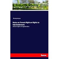 Notes on Tenant-Right on Rights to Sub-Settlement: and on rights of Jagheerdars