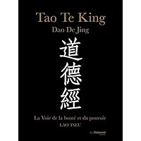 Tao te king, La voie de la bonté et du pouvoir Tao te king, La voie de la bonté et du pouvoir Hardcover Kindle Paperback Pocket Book