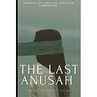 The Last Anusah The Last Anusah Paperback Kindle Hardcover