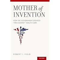 Mother of Invention: How the Government Created 