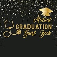 Medical Graduation Guest Book: Guest Special Message, Comment, Advice, and Celebration of School of Medicine