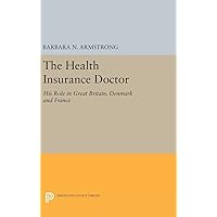 Health Insurance Doctor (Princeton Legacy Library, 2219) Health Insurance Doctor (Princeton Legacy Library, 2219) Hardcover Paperback
