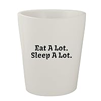 Eat A Lot. Sleep A Lot. - White Ceramic 1.5oz Shot Glass