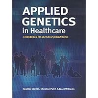 Applied Genetics in Healthcare Applied Genetics in Healthcare Kindle Paperback