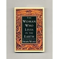 The Woman Who Lives in the Earth The Woman Who Lives in the Earth Hardcover Paperback Audio, Cassette