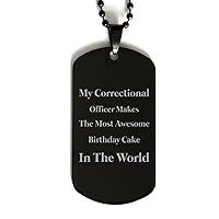 Dog Tag Necklace, Correctional Officer, My Correctional Officer Makes The Most Awesome Birthday Cake in The World, Black Stainless Steel Gift, Inspirational