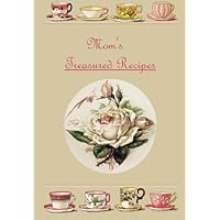 Mom's Treasured Recipes: Blank Recipe Book Mom's Treasured Recipes: Blank Recipe Book Paperback