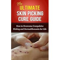 The Ultimate Skin Picking Cure Guide: How to Overcome Compulsive Picking and Dermatillomania for Life (Skin Picking Addiction, Pathological Skin ... Addictions, Acne, Pimples, Rashes) by Caesar Lincoln (2013-11-07)
