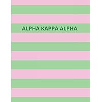 ALPHA KAPPA ALPHA SORORITY NOTEBOOK: PINK AND GREEN STRIPES | 8.5 X 11 | 120 COLLEGE RULED NOTEBOOK PAGES ALPHA KAPPA ALPHA SORORITY NOTEBOOK: PINK AND GREEN STRIPES | 8.5 X 11 | 120 COLLEGE RULED NOTEBOOK PAGES Paperback