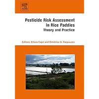 Pesticide Risk Assessment in Rice Paddies: Theory and Practice Pesticide Risk Assessment in Rice Paddies: Theory and Practice Kindle Hardcover