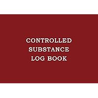 Controlled Substance Log Book: Control Drug Recording Logbook, A5