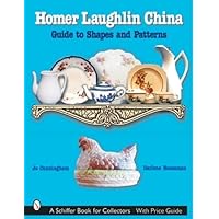 Homer Laughlin China: Guide to Shapes And Patterns (Schiffer Book for Collectors) Homer Laughlin China: Guide to Shapes And Patterns (Schiffer Book for Collectors) Paperback