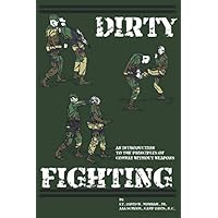 Dirty Fighting: An Introduction to the Principle of Combat without Weapons