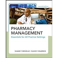 Pharmacy Management: Essentials for All Practice Settings, Second Edition Pharmacy Management: Essentials for All Practice Settings, Second Edition Paperback