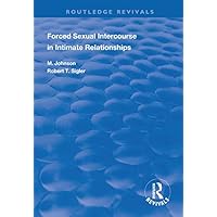 Forced Sexual Intercourse in Intimate Relationships (Routledge Revivals) Forced Sexual Intercourse in Intimate Relationships (Routledge Revivals) eTextbook Hardcover Paperback