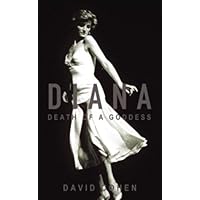 Diana : Death of a Goddess by DAVID COHEN (2004-08-02) Diana : Death of a Goddess by DAVID COHEN (2004-08-02) Hardcover Mass Market Paperback Paperback