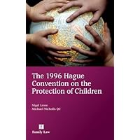 The 1996 Hague Convention on the Protection of Children The 1996 Hague Convention on the Protection of Children Paperback