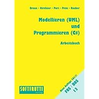 Modellieren (UML) und Programmieren (C#): Arbeitsbuch FOS/BOS 13