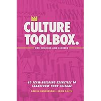 Culture Toolbox For Coaches And Leaders: 40 Team-Building Exercises to Transform Your Culture Culture Toolbox For Coaches And Leaders: 40 Team-Building Exercises to Transform Your Culture Paperback