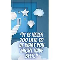 “It is never too late to be what you might have been.”: a gift for career plan