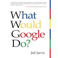 What Would Google Do?: Reverse-Engineering the Fastest Growing Company in the History of the World What Would Google Do?: Reverse-Engineering the Fastest Growing Company in the History of the World Kindle Audible Audiobook Paperback Hardcover Mass Market Paperback Audio CD