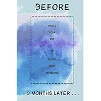 BEFORE 3 MONTHS LATER...: Diet Planner, Breakfast, Lunch, Dinner, Food and Exercise Diary, 90 Days Motivational Journal, New Year's Resolution BEFORE 3 MONTHS LATER...: Diet Planner, Breakfast, Lunch, Dinner, Food and Exercise Diary, 90 Days Motivational Journal, New Year's Resolution Paperback