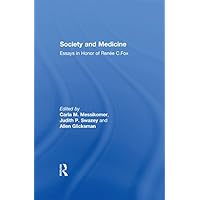 Society and Medicine: Essays in Honor of Renee C.Fox (Festschriften) Society and Medicine: Essays in Honor of Renee C.Fox (Festschriften) Kindle Hardcover Paperback