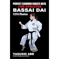 Perfect Learning Karate Kata For Athletes: Bassai dai Perfect Learning Karate Kata For Athletes: Bassai dai Kindle Paperback