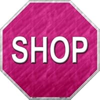 SMART BLONDE Shop with Pink Metal Novelty Stop Sign BS-401