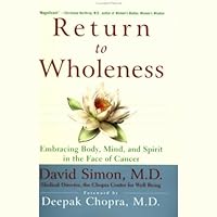 Return to Wholeness: Embracing Body, Mind, and Spirit in the Face of Cancer Return to Wholeness: Embracing Body, Mind, and Spirit in the Face of Cancer Audible Audiobook Kindle Hardcover Paperback Audio, Cassette