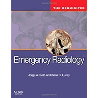 Emergency Radiology: The Requisites (Requisites in Radiology) Emergency Radiology: The Requisites (Requisites in Radiology) Hardcover