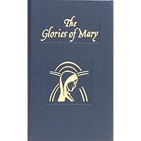 Glories of Mary: Explanation of the Hail Holy Queen Glories of Mary: Explanation of the Hail Holy Queen Hardcover