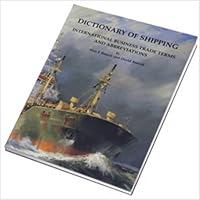 Dictionary of Shipping: International Business Trade Terms and Abbreviations Dictionary of Shipping: International Business Trade Terms and Abbreviations Paperback