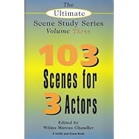 The Ultimate Scene Study Series Volume III: 103 Scenes for 3 Actors