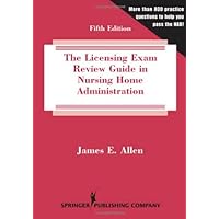 The Licensing Exam Review Guide in Nursing Home Administration The Licensing Exam Review Guide in Nursing Home Administration Paperback