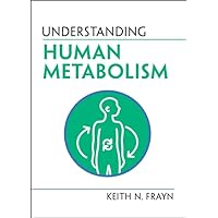 Understanding Human Metabolism (Understanding Life) Understanding Human Metabolism (Understanding Life) Paperback Kindle Hardcover