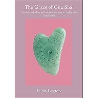 The Grace of Gua Sha: Ancient Wisdom Techniques for Modern Day Skin Problems