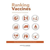 Ranking Vaccines: A Prioritization Framework: Phase I: Demonstration of Concept and a Software Blueprint Ranking Vaccines: A Prioritization Framework: Phase I: Demonstration of Concept and a Software Blueprint Kindle Paperback