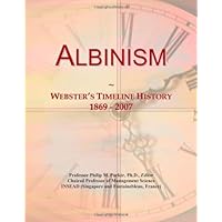 Albinism: Webster's Timeline History, 1869 - 2007 Albinism: Webster's Timeline History, 1869 - 2007 Paperback